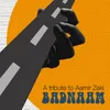 Badnaam (A tribute to Aamir Zaki)